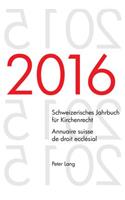 Schweizerisches Jahrbuch fuer Kirchenrecht. Bd. 21 (2016) - Annuaire suisse de droit ecclesial. Vol. 21 (2016)
