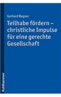 Teilhabe Fordern - Christliche Impulse Fur Eine Gerechte Gesellschaft