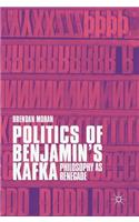 Politics of Benjamin's Kafka: Philosophy as Renegade