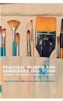 Practical Wisdom and Democratic Education