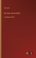 Der Vater und die Söhne: in Großdruckschrift