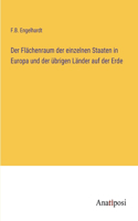Der Flächenraum der einzelnen Staaten in Europa und der übrigen Länder auf der Erde