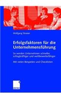 Erfolgsfaktoren Für Die Unternehmensführung: So Werden Unternehmen Schneller, Schlagkräftiger Und Wettbewerbsfähiger
