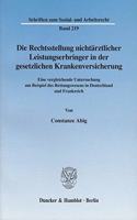 Die Rechtsstellung Nichtarztlicher Leistungserbringer in Der Gesetzlichen Krankenversicherung: Eine Vergleichende Untersuchung Am Beispiel Des Rettungswesens in Deutschland Und Frankreich