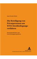 Die Beteiligung Von Privatpersonen Am Wto-Streitbeilegungsverfahren