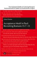 Acceptance Motif in Paul: Revisiting Romans 15:7–13