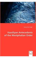 Kautilyan Antecedents of the Westphalian Order