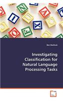 Investigating Classification for Natural Language Processing Tasks
