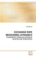 Exchange Rate Behavioral Dynamics