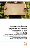 Entstigmatisierung psychisch erkrankter Menschen in der Gesellschaft