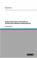 Soziale Interaktion und Image im Kontext des indischen Kastensystems: (German)
