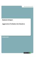 Aggressives Verhalten bei Kindern