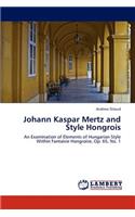 Johann Kaspar Mertz and Style Hongrois