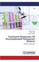 Treatment Responses of Uncomplicated Falciparum Malaria