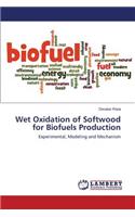 Wet Oxidation of Softwood for Biofuels Production