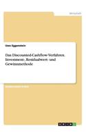 Discounted-Cashflow-Verfahren. Investment-, Residualwert- und Gewinnmethode