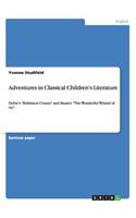 Adventures in Classical Children's Literature: Defoe's "Robinson Crusoe" and Baum's "The Wonderful Wizard of Oz"(English)