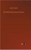 Bibliothek meines Oheims