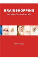Brainshopping: Mit allen Sinnen handeln(German)