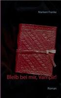Bleib bei mir, Vampir!: Roman(German)