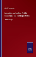 Das mittlere und südliche Tirol für Einheimische und Fremde geschildert