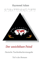 unsichtbare Feind: Schattenmächte 4. Buch