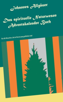 spirituelle Naturwesen Adventskalender Buch: für alle Menschen, die im Herzen jung geblieben sind