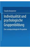 Individualität Und Psychologische Gruppenbildung