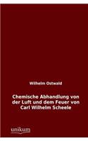 Chemische Abhandlung Von Der Luft Und Dem Feuer Von Carl Wilhelm Scheele