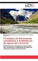 Fenotipos de Aeromonas Resistentes a Antibioticos de Aguas de Consumo