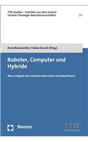 Roboter, Computer Und Hybride: Was Ereignet Sich Zwischen Menschen Und Maschinen?