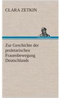 Zur Geschichte der proletarischen Frauenbewegung Deutschlands