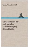 Zur Geschichte der proletarischen Frauenbewegung Deutschlands