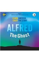 Alfred the Ghost. Part 1 - Swedish Course for Beginners. Learn Swedish - Enjoy the Story.