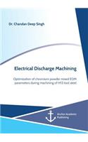 Electrical Discharge Machining. Optimization of chromium powder mixed EDM parameters during machining of H13 tool steel