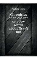 Chronicles of an Old Inn or a Few Words about Gray's Inn