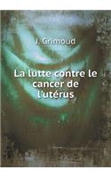 La Lutte Contre Le Cancer de l'Utérus