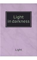 Light in darkness: (English)