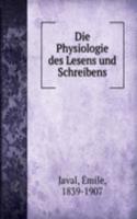 Die Physiologie des Lesens und Schreibens