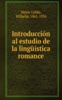 Introduccion al estudio de la linguistica romance