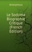 Le Sodoma Biographie Critique (French Edition)