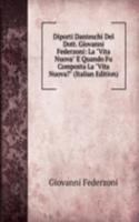 Diporti Danteschi Del Dott. Giovanni Federzoni: La "Vita Nuova" E Quando Fu Composta La "Vita Nuova?" (Italian Edition)