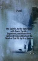 Epistle . to the Ephesians, with Texts, Parallel, Expository, and Illustrative, Gathered from All Parts of the Word of God Ed. by H.a. Simcoe.