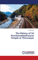 The History of Sri Panchanadeeshwarar Temple at Thiruvaiyar