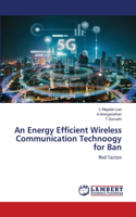 Energy Efficient Wireless Communication Technoogy for Ban