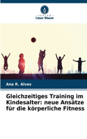 Gleichzeitiges Training im Kindesalter