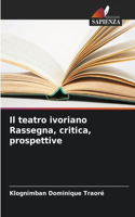 teatro ivoriano Rassegna, critica, prospettive