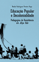 Educação popular e decolonialidade: Pedagogias de resistência em Abya Yala
