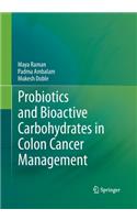 Probiotics and Bioactive Carbohydrates in Colon Cancer Management