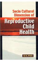 Socio-Cultural Dimensions of Reproductive Child Health